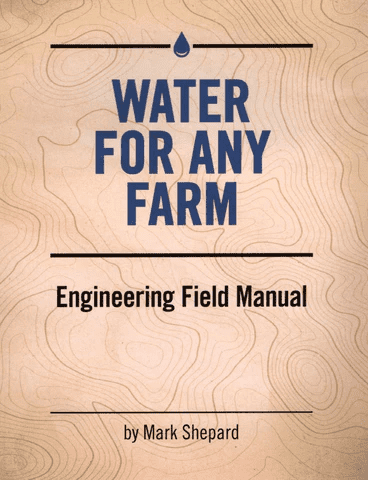 Front cover of Water for Any Farm: Engineering Field Manual by Mark Shepard