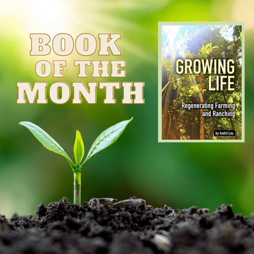 Book of the Month is Growing Life by Andre Leu